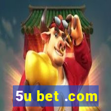 5u bet .com